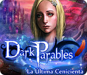 Dark Parables: La Última Cenicienta