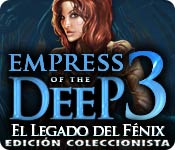 Empress of the Deep 3: El Legado del Fénix Edición Coleccionista