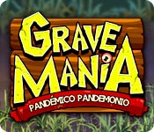 Grave Mania: Pandémico Pandemonio