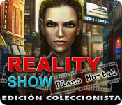 Reality Show: Plano Mortal Edición Coleccionista