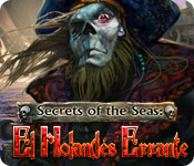 Secrets of the Seas: El Holandés Errante