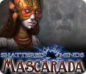 Shattered Minds: Mascarada