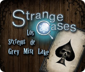 Strange Cases: Los Secretos de Grey Mist Lake