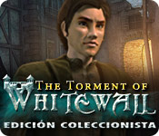 The Torment of Whitewall Edición Coleccionista